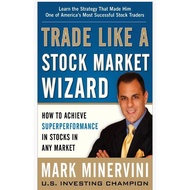 Trade Like a Stock Market Wizard: How to Achieve Super Performance in Stocks in Any Market(E-Book)