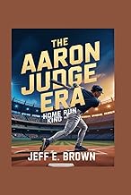 The Aaron Judge Era: Home Run King