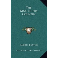The King In His Country by Aubrey Buxton (US edition, hardcover)