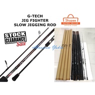 4077 G-TECH JIG FIGHTER SLOW JIGGING ROD***CLEARANCE STOCK ****