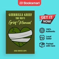 Guerrilla Grief The Men'e Grief Manual - Paperback - English - 9798869100658