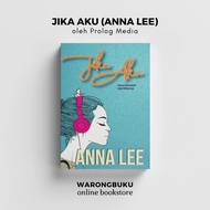 Prolog Media - Jika Aku by Anna Lee (2023) | novel prolog media