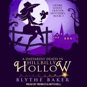 A Dastardly Death in Hillbilly Hollow Blythe Baker