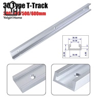 YELGIRLB 1Pcs T-Track, Slide Guide Rail 300-600mm T-Slot Track,  30 Type T Slider Fixture Slot Slide