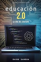 EDUCACIÓN 2.0: LA ERA DE CHATGPT (Spanish Edition)
