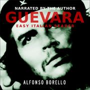 Guevara: Side by Side Edition - English/Italian Alfonso Borello