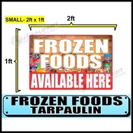 ❉ ◐ FROZEN FOODS AVAILABLE HERE TARPAULIN Signage (QUALITY SIGNAGE)