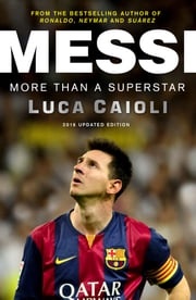 Messi – 2016 Updated Edition Luca Caioli