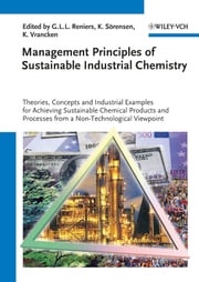 Management Principles of Sustainable Industrial Chemistry Genserik L. L. Reniers