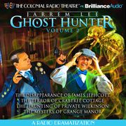 Jarrem Lee - Ghost Hunter - The Disappearance of James Jephcott, The Terror of Crabtree Cottage, The Haunting of Private Wilkinson and The Mystery of Grange Manor Gareth Tilley
