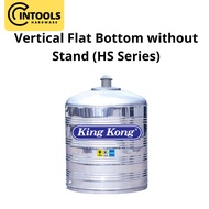 PRE-ORDER KING KONG SUS304 Stainless Steel Water Tank Vertical Flat Bottom without Stand HS25 HS50 H