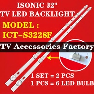 ICT-S3228F ISONIC 32" TV LED BACKLIGHT (LAMPU TV) ISONIC 32 INCH LED TV BACKLIGHT ICT-3228 ICT3228F