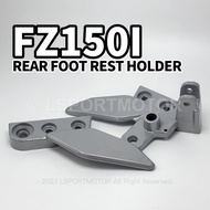 YAMAHA FZ150I REAR FOOT REST HOLDER (R/L) FOOTREST FOOT REST BRACKET BELAKANG SET FZ FZ150 150I