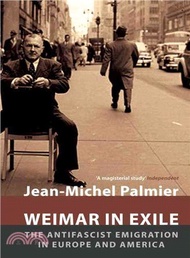 Weimar in Exile ─ The Antifascist Emigration in Europe and America