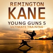 Young Guns 5 Ultimate Training Remington Kane