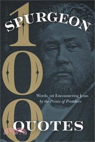 6032.Spurgeon Quotes: 100 Words on Encountering Jesus by the Prince of Preachers