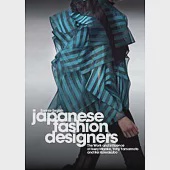Japanese Fashion Designers: The Work and Influence of Issey Miyake, Yohji Yamamotom, and Rei Kawakubo