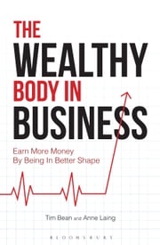 The Wealthy Body In Business Tim Bean
