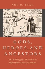 Gods, Heroes, and Ancestors Anh Q. Tran