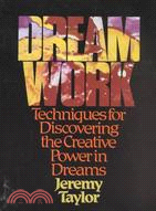 46863.Dream Work: Techniques for Discovering the Creative Power in Dreams