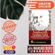 ISLAMIC EDUCATION ONTOLOGY BOOK PARADIGM TAUHID SYED MUHAMMAD NAQUIB AL-ATTAS - H. Commaruddin Sassi