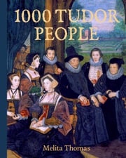 1000 Tudor People Melita Thomas