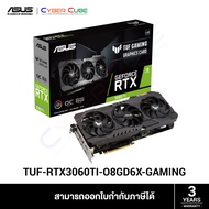 ASUS ( TUF-RTX3060TI-O8GD6X-GAMING ) TUF Gaming GeForce RTX 3060 Ti OC Edition 8GB GDDR6X 256-bit PCI-E 4.0 GRAPHIC CARD /( กราฟิกการ์ด )
