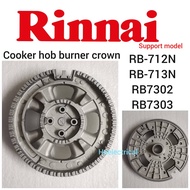 Rinnai Cooker Hob Burner Crown RB712N RB713N RB7302 RB7303 (1PC)