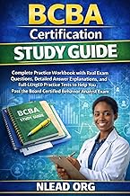 BCBA Certification Study Guide: Complete Practice Workbook with Real Exam Questions, Detailed Answer