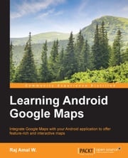 Learning Android Google Maps Raj Amal W.