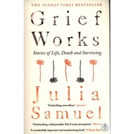 (100% Original) Grief Works: Stories of Life, Death and Surviving by Julia Samuel