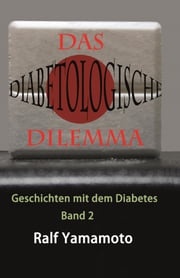 Das Diabetologische Dilemma Ralf Yamamoto