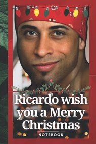 Ricardo Milos Cheer Up Notebook: Ricardo wish you a Merry Christmas.