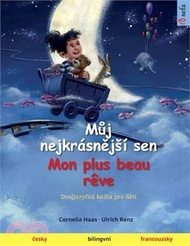 Můj nejkrásnějsí sen - Mon plus beau rêve (česky - francouzsky)