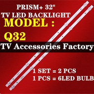 Q32A PRISM+ 32" LED TV BACKLIGHT (LAMPU TV) PRISMT+ 32 INCH LED TV BACKLIGHT Q32