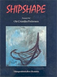 Shipshape ― Essays for Ole Crumlin Pedersen