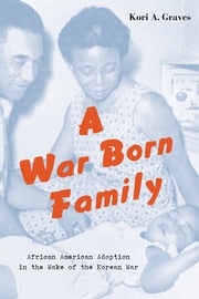 A War Born Family Kori A. Graves