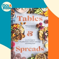 Tables & Spreads : A Go-To Guide for Beautiful Snacks, Intimate Gathering by Shelly Westerhausen (US