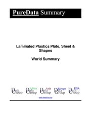 Laminated Plastics Plate, Sheet &amp; Shapes World Summary Editorial DataGroup