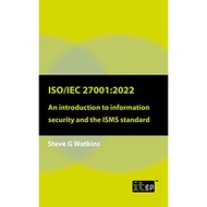 ISO/IEC 27001:2022: An Introduction to Information Security and the ISMS Standard