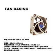 NOCTUA NF-A6X25 5V PWM FAN CASING