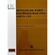 Akta Jalan, Parit Dan Bangunan 1974 Akta 133 (Hingga 2hb Februari 2021) - ILBS
