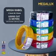 [Loose Cut] [1 METER] MEGA KABEL 1.5mm &amp; 2.5mm Insulated PVC 100% Pure Copper Cable[SIRIM &amp; JKR APPROVE]