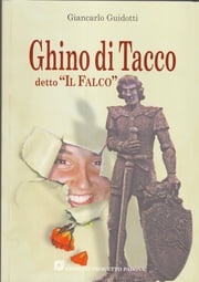 Ghino di Tacco "detto il falco" Giancarlo Guidotti