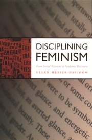 Disciplining Feminism Ellen Messer-Davidow