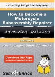 How to Become a Motorcycle Subassembly Repairer Onie Hurst