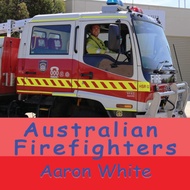 Australian Firefighters by White, Aaron | Paperback | Aaron White | 9780994391568