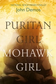 Puritan Girl, Mohawk Girl John Demos