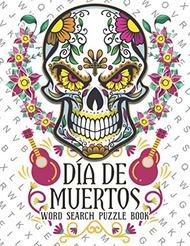 Dia De Muertos Word Search Puzzle: The Day of the Dead Word Find Puzzle Book