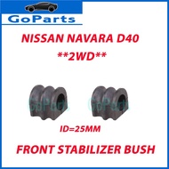 NISSAN NAVARA D40 NP300 2WD FRONT STABILIZER BUSH , ANTI ROLL BAR BUSH 2PCS